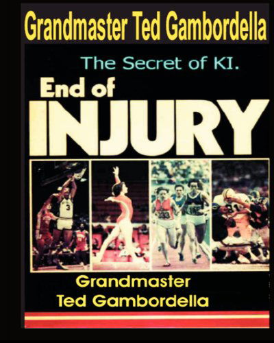 Cover for Ted Gambordella · The End of Injury: How to Prevent Athletic Injuries, Improve Performance and Develop a Positive Mental Attitude (Paperback Bog) (2009)