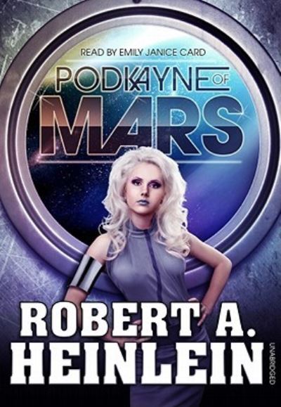 Podkayne of Mars - Robert A. Heinlein - Other - Blackstone Pub - 9781441701350 - October 1, 2009