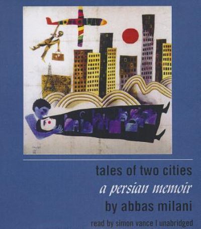 Cover for Abbas Milani · Tales of Two Cities (CD) (2013)