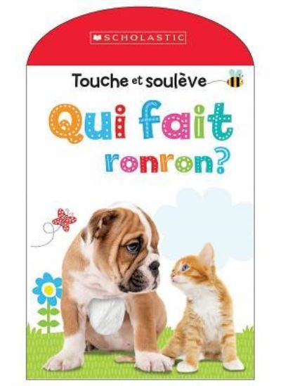 Cover for Scholastic · Apprendre Avec Scholastic: Touche Et Souleve: Qui Fait Ronron? (Board book) (2019)