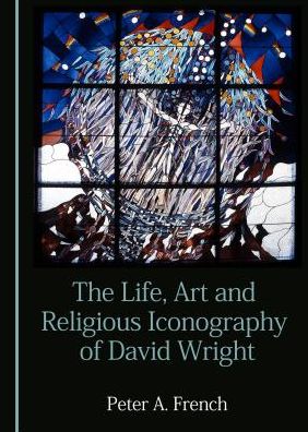 Cover for Peter French · The Life, Art and Religious Iconography of David Wright (Hardcover Book) (2015)