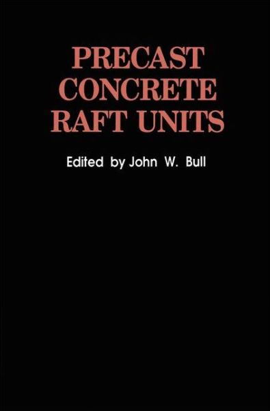 Cover for J.W. Bull · Precast Concrete Raft Units (Taschenbuch) [Softcover reprint of the original 1st ed. 1991 edition] (2012)