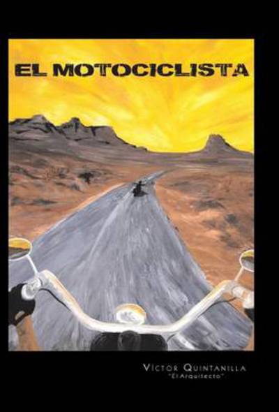 Cover for Victor Quintanilla · El Motociclista (Hardcover Book) (2013)