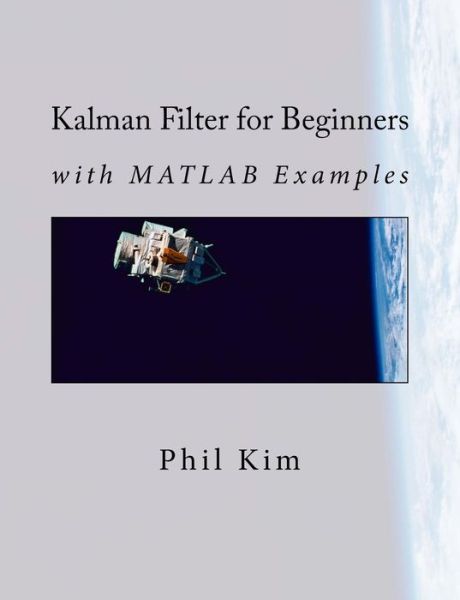 Cover for Phil Kim · Kalman Filter for Beginners (Paperback Book) (2011)