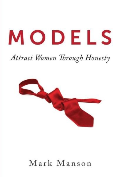Cover for Mark Manson · Models: Attract Women Through Honesty (Taschenbuch) (2011)