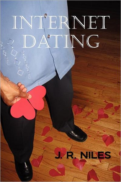 Cover for J R. Niles · Internet Dating (Paperback Book) (2011)