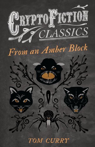 Cover for Tom Curry · From an Amber Block (Cryptofiction Classics) (Paperback Book) (2013)