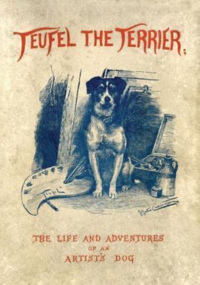 Cover for Charles Morley · Teufel the Terrier; Or the Life and Adventures of an Artist's Dog (Paperback Book) (2017)