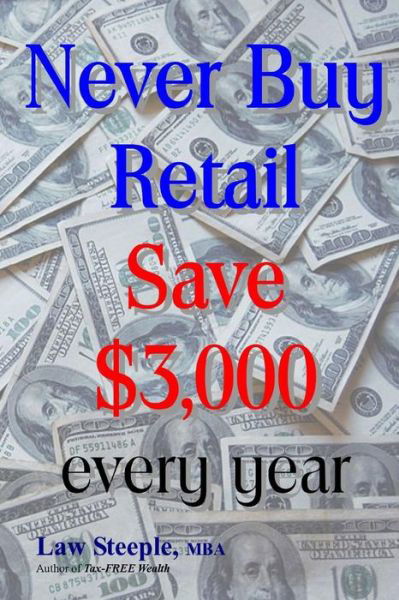 Cover for Law Steeple Mba · Never Buy Retail: Save $3,000 Every Year (Pocketbok) (2012)