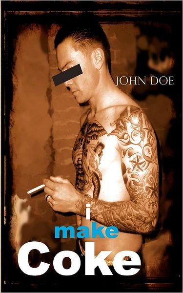 I Make Coke (Volume 1) - John Doe - Boeken - CreateSpace Independent Publishing Platf - 9781480085350 - 11 oktober 2012