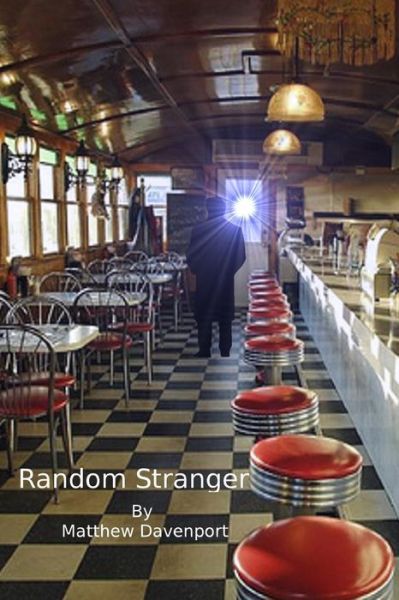 Random Stranger (The Abstract Series) - Matthew Davenport - Books - CreateSpace Independent Publishing Platf - 9781482320350 - December 29, 2010