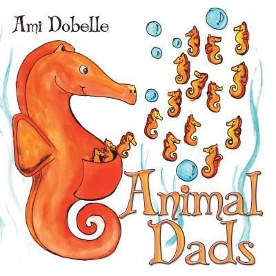 Cover for Ami Dobelle · Animal Dads (Pocketbok) (2019)