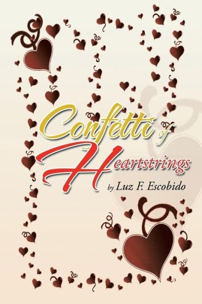 Cover for Luz F Escobido · Confetti of Heartstrings (Paperback Book) (2013)