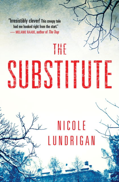 The Substitute - Nicole Lundrigan - Books - House of Anansi Press Ltd ,Canada - 9781487002350 - August 10, 2017