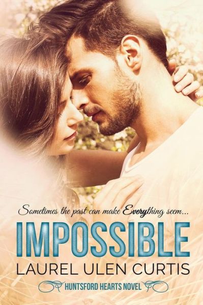 Cover for Laurel Ulen Curtis · Impossible (Paperback Book) (2013)