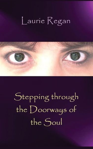 Cover for Laurie Regan · Stepping Through the Doorways of the Soul (Paperback Book) (2014)