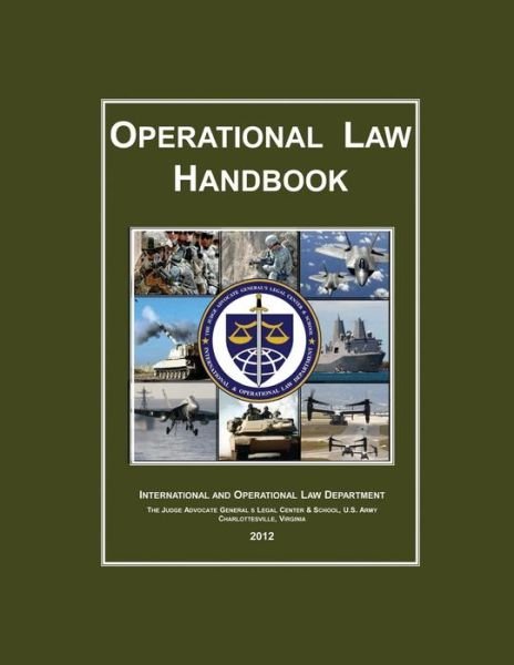 Cover for Legal Center and School, the Judge Advoc · Operational Law Handbook: 2012 (Paperback Bog) (2014)