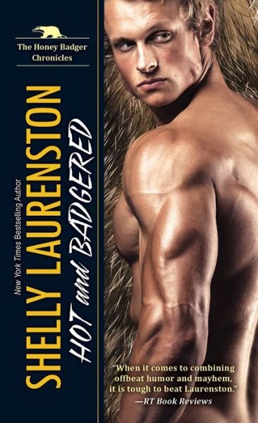 Cover for Shelly Laurenston · Hot and Badgered - The Honey Badger Chronicles (Pocketbok) (2019)