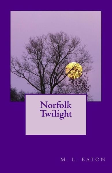 Cover for M L Eaton · Norfolk Twilight (Paperback Book) (2014)