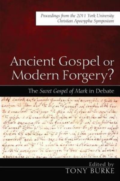Ancient Gospel or Modern Forgery? - Head of English Paul Foster - Books - Cascade Books - 9781498215350 - January 7, 2013