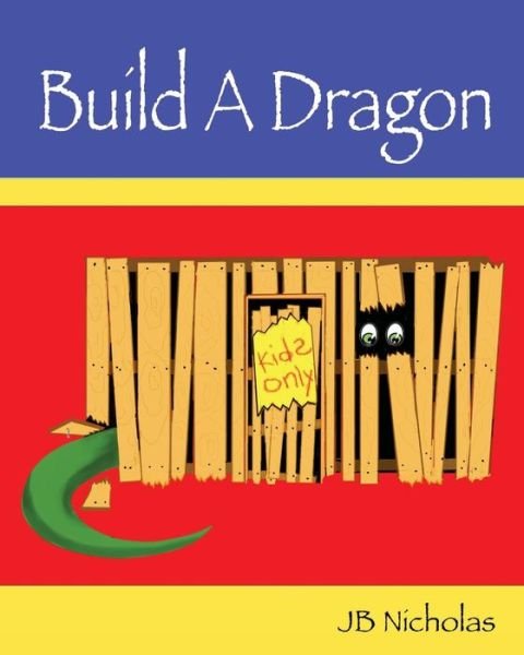 Cover for Jb Nicholas · Build a Dragon (Pocketbok) (2014)