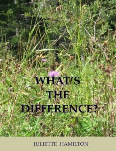 Juliette Hamilton · What's the Difference?: - a Children's Book of Similar Animals with Their Differences Revealed. (Paperback Book) (2014)