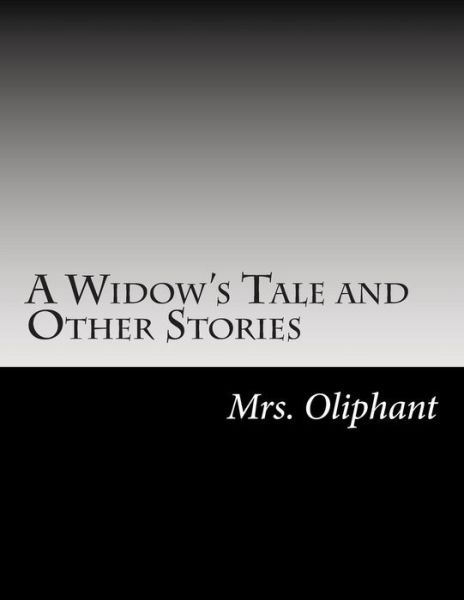 Cover for Margaret Wilson Oliphant · A Widow's Tale and Other Stories (Paperback Book) (2014)