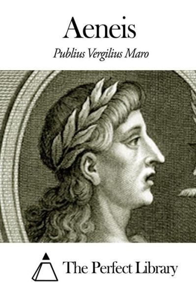 Aeneis - Publius Vergilius Maro - Kirjat - Createspace - 9781503142350 - perjantai 7. marraskuuta 2014
