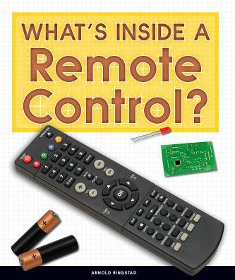 Cover for Arnold Ringstad · What's Inside a Remote Control? (Hardcover Book) (2019)