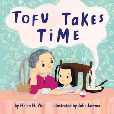 Cover for Helen H. Wu · Tofu Takes Time (Hardcover Book) (2022)