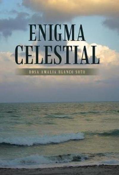 Cover for Rosa Amalia Blanco Soto · Enigma Celestial (Gebundenes Buch) (2017)