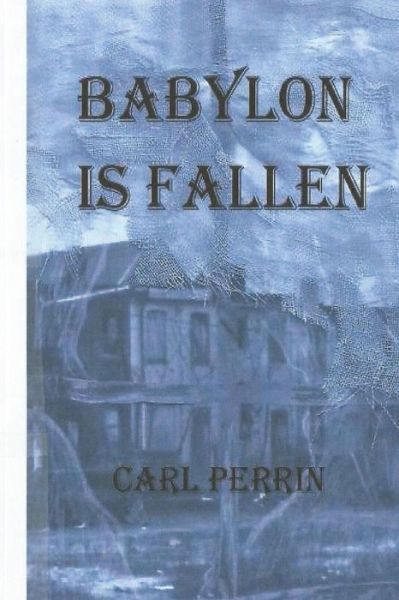 Cover for Carl Perrin · Babylon is Fallen (Paperback Book) (2015)