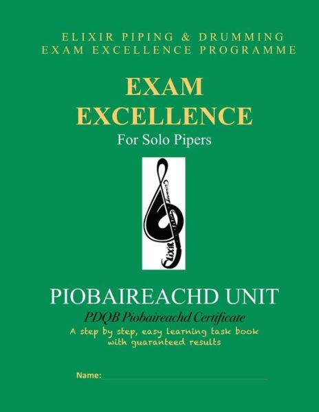 Cover for Elixir Piping and Drumming · Exam Excellence for Solo Pipers: Piobaireachd Unit: Pdqb Piobaireachd Certificate (Paperback Book) (2015)