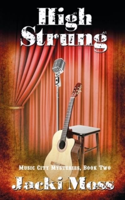 High Strung - Jacki Moss - Boeken - Wild Rose Press - 9781509210350 - 21 december 2016