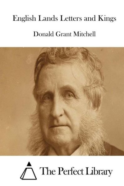 English Lands Letters and Kings - Donald Grant Mitchell - Books - Createspace - 9781512180350 - May 12, 2015