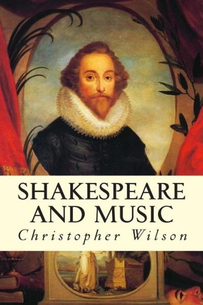 Cover for Christopher Wilson · Shakespeare and Music (Pocketbok) (2015)