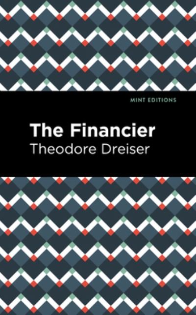 Cover for Theodore Dreiser · The Financier - Mint Editions (Pocketbok) (2021)