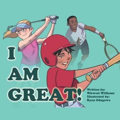 Cover for Wkwesi Williams · I Am Great! (Paperback Book) (2016)