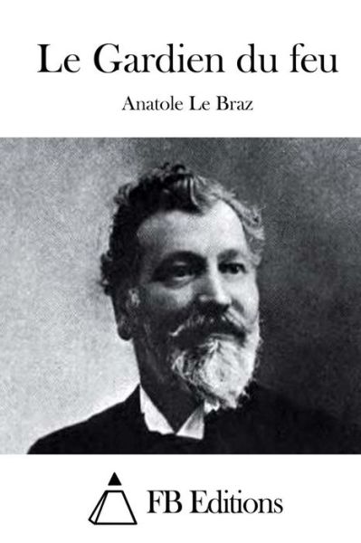 Cover for Anatole Le Braz · Le Gardien Du Feu (Pocketbok) (2015)