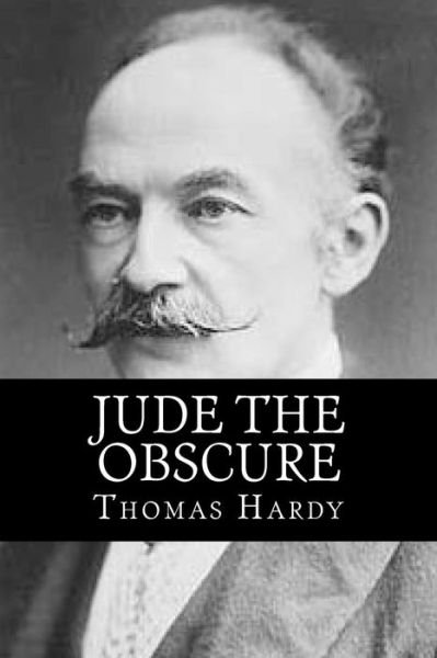 Jude the Obscure - Thomas Hardy - Livros - CreateSpace Independent Publishing Platf - 9781519446350 - 21 de novembro de 2015