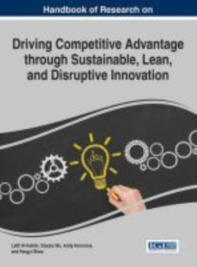 Cover for Latif Al-Hakim · Handbook of Research on Driving Competitive Advantage through Sustainable, Lean, and Disruptive Innovation (Hardcover Book) (2016)