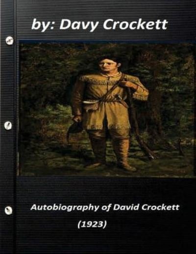 Cover for Davy Crockett · Autobiography of David Crockett (1923) by Davy Crockett (Paperback Book) (2015)