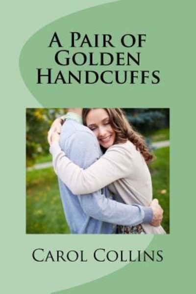 Cover for Carol Collins · A Pair of Golden Handcuffs (Pocketbok) (2011)