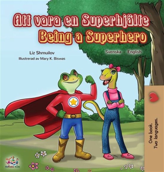 Cover for Shmuilov Liz Shmuilov · Being a Superhero (Swedish English Bilingual Book) - Swedish Englis Bilingual Collection (Hardcover Book) (2019)