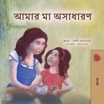 My Mom Is Awesome (Bengali Children's Book) - Shelley Admont - Libros - Kidkiddos Books - 9781525964350 - 9 de junio de 2022