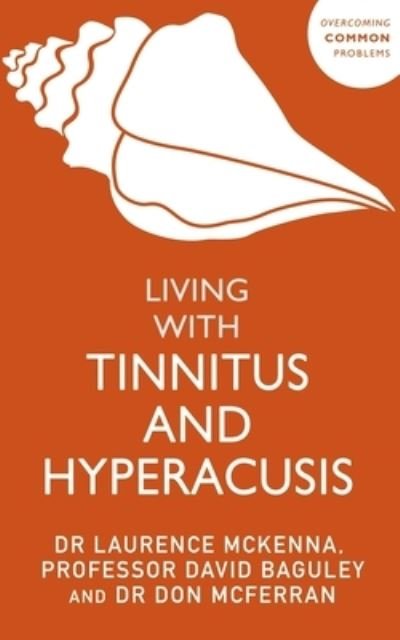 Living with Tinnitus and Hyperacusis: New Edition - Laurence McKenna - Books - John Murray Press - 9781529375350 - September 30, 2021