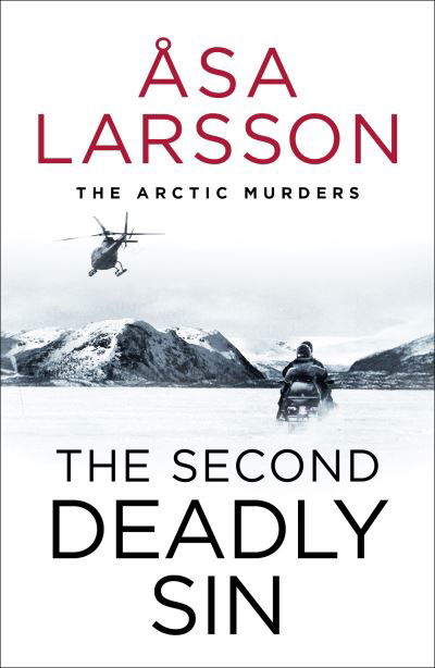 The Second Deadly Sin: The Arctic Murders – A gripping and atmospheric murder mystery - The Arctic Murders - Asa Larsson - Livres - Quercus Publishing - 9781529432350 - 12 octobre 2023