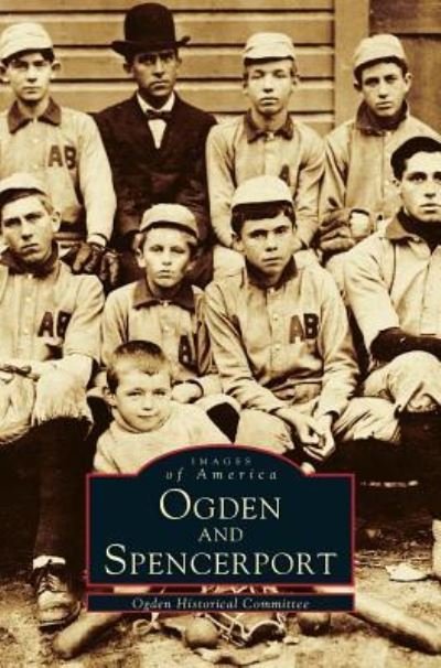 Cover for Ogden Historical Committee · Ogden and Spencerport (Hardcover Book) (2002)