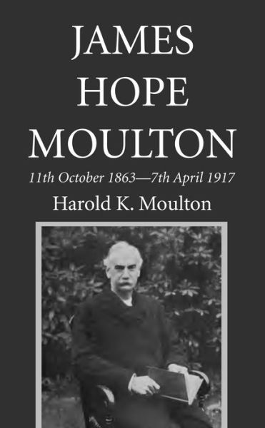 Cover for Harold K. Moulton · James Hope Moulton (Book) (2017)