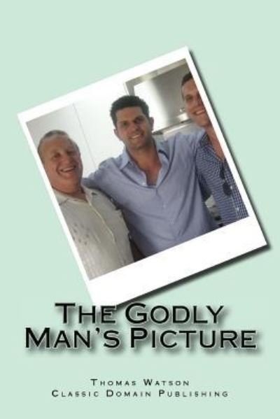 Cover for Thomas Watson · The Godly Man's Picture (Pocketbok) (2016)